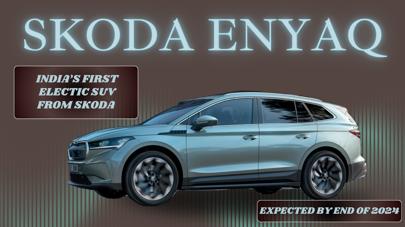 Skoda Enyaq: India’s First Electric SUV from Skoda Expected by End of 2024